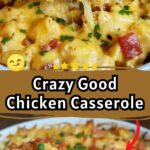 Crazy Good Chicken Casserole